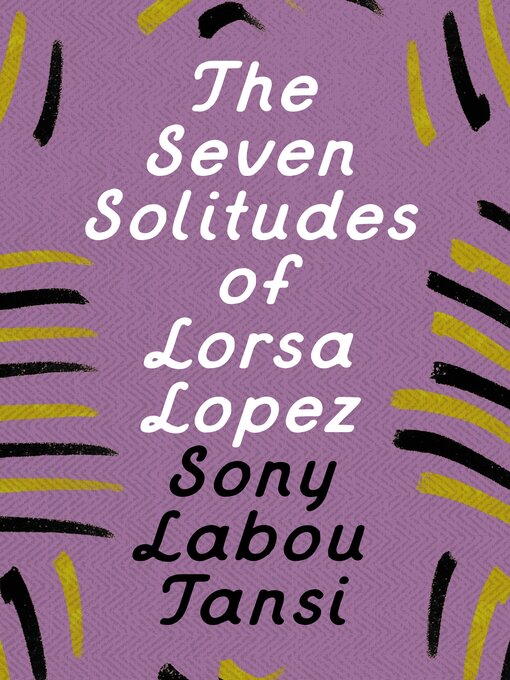 Title details for The Seven Solitudes of Lorsa Lopez by Sony Labou Tansi - Available